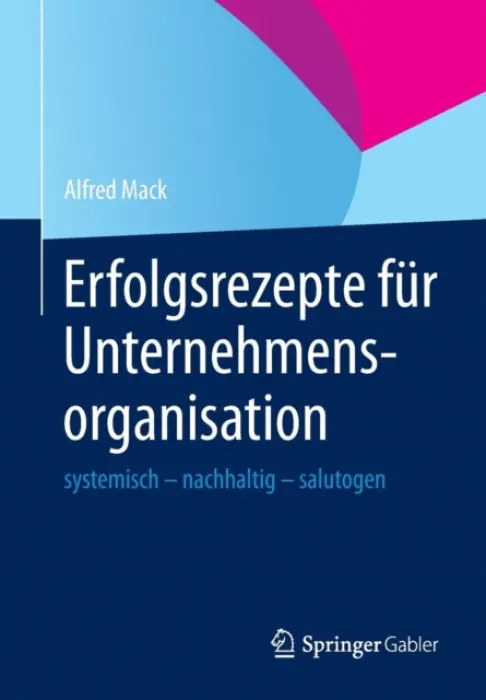 Erfolgsrezepte fur Unternehmensorganisation - Mack, Alfred