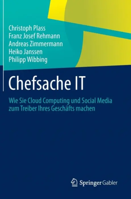 Chefsache IT - Plass, Christoph a Rehmann, Franz Josef a Zimmermann, Andreas a Janssen, Heiko a Wibbing, Philipp