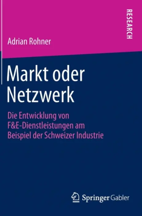 Markt oder Netzwerk - Rohner, Adrian