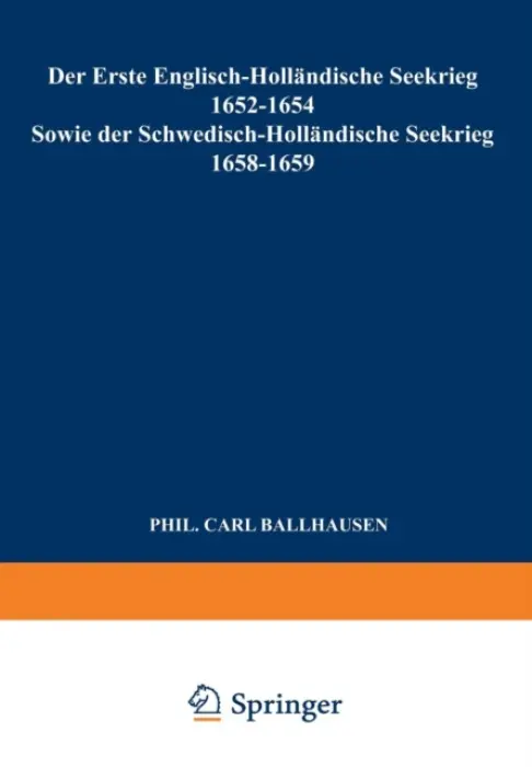 Der Erste Englisch-Hollandische Seekrieg 1652-1654 - Ballhausen, Carl