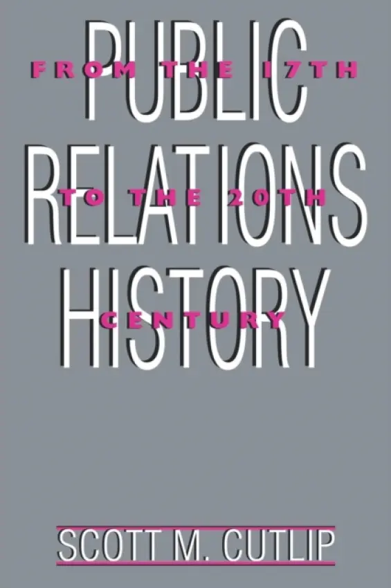 Public Relations History - Cutlip, Scott M.