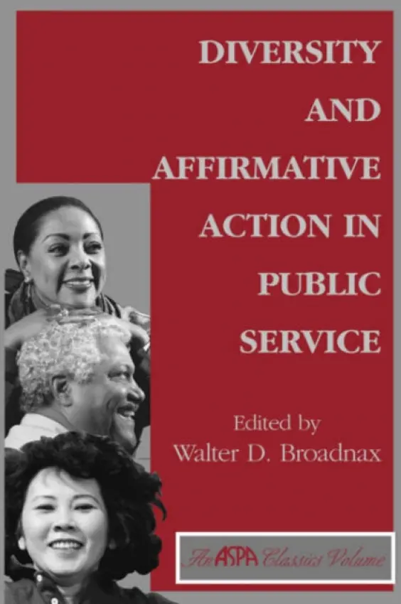 Diversity And Affirmative Action In Public Service - Broadnax, Walter