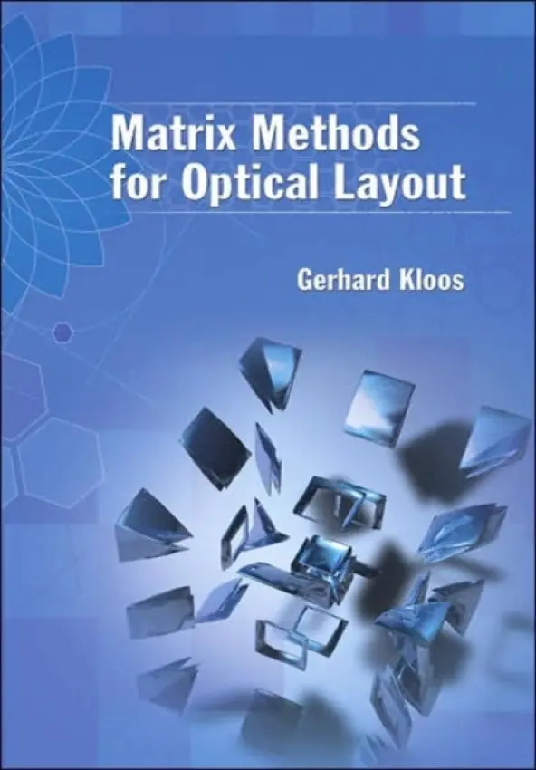Matrix Methods for Optical Layout - Kloos, Gerhard