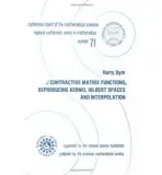 $J$ Contractive Matrix Functions, Reproducing Kernel Hilbert Spaces and Interpolation - Dym, Harry