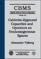 Calderon-Zygmund Capacities and Operators on Nonhomogeneous Spaces - Volberg, Alexander
