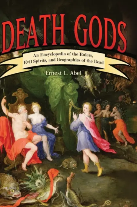 Death Gods - Abel, Ernest L. (Wayne State University, USA)