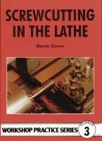 Screwcutting in the Lathe - Cleeve, Martin