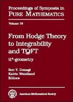 From Hodge Theory to Integrability and TQFT