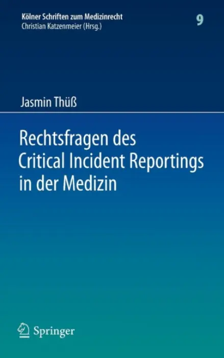 Rechtsfragen des Critical Incident Reportings in der Medizin - ThuĂź, Jasmin