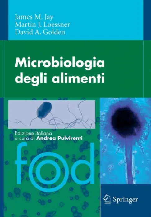 Microbiologia degli alimenti - Jay, James M. a Loessner, Martin J. a Golden, David A.