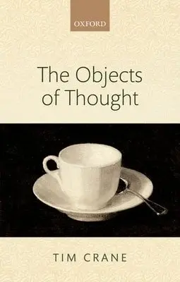 Objects of Thought - Crane, Tim (University of Cambridge)