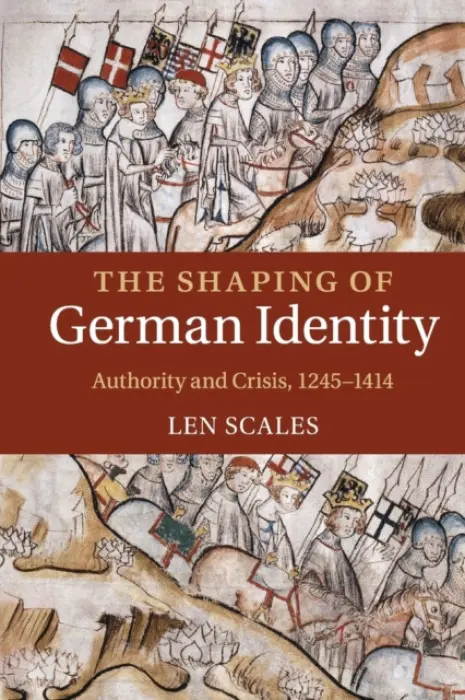 Shaping of German Identity - Scales, Len (University of Durham)