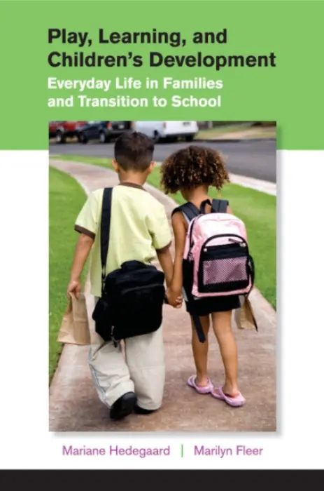 Play, Learning, and Children's Development - Hedegaard, Mariane (University of Copenhagen) a Fleer, Marilyn (Monash University, Victoria)