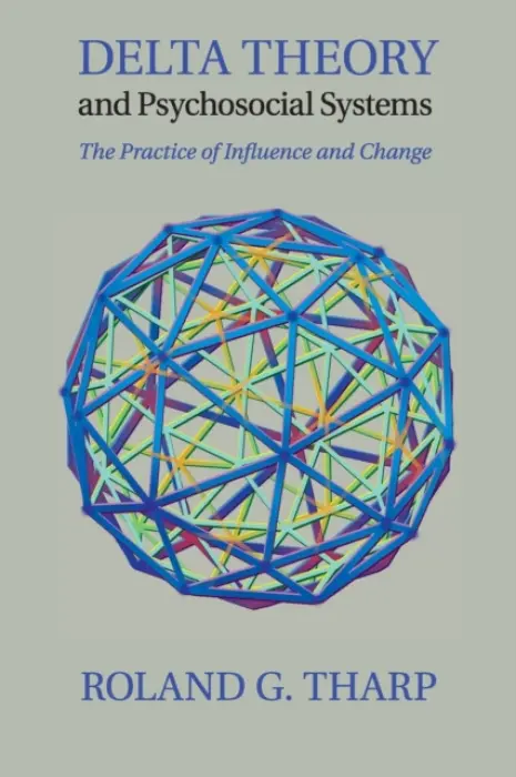 Delta Theory and Psychosocial Systems - Tharp, Roland G. (University of California, Santa Cruz)
