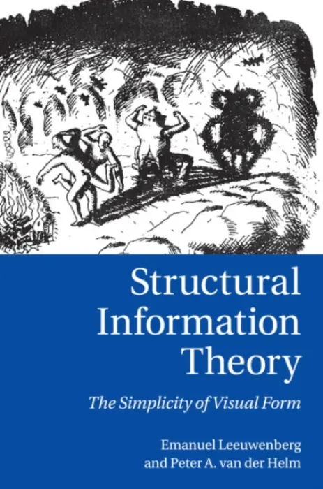 Structural Information Theory - Leeuwenberg, Emanuel (Radboud Universiteit Nijmegen) a Helm, Peter A. van der (Radboud Universiteit Nijmegen)