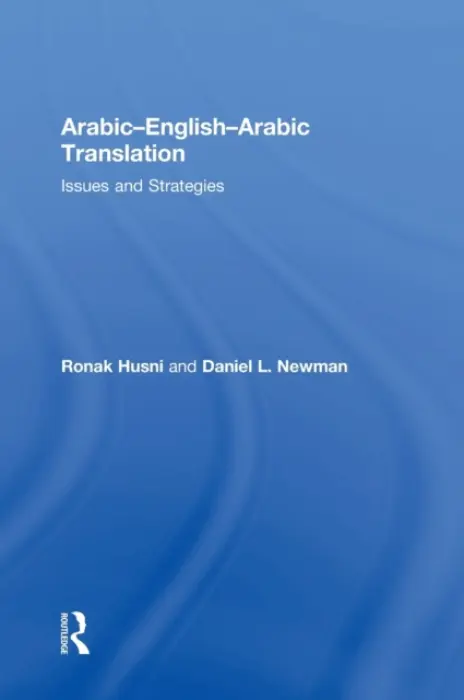 Arabic-English-Arabic Translation - Husni, Ronak (American University of Sharjah, UAE.) a Newman, Daniel L. (Durham University, UK)