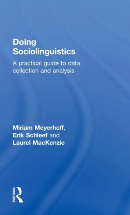 Doing Sociolinguistics - Meyerhoff, Miriam (Victoria University of Wellington, New Zealand) a Schleef, Erik (University of Manchester, UK) a MacKenzie, Laurel (University of Manchester, UK)