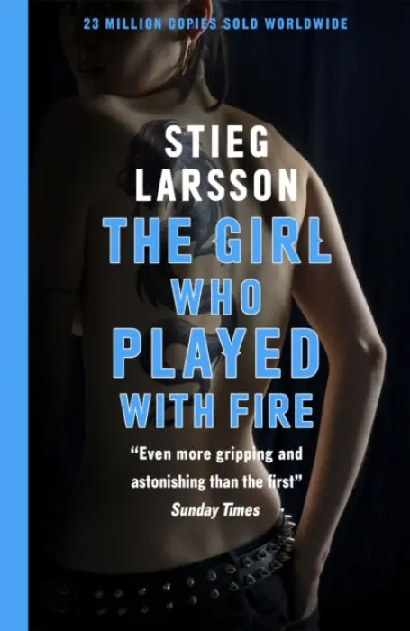 The Girl Who Played With Fire (A Dragon Tattoo story) - Stieg Larsson