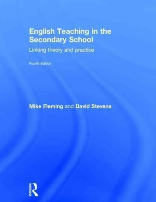 English Teaching in the Secondary School - Fleming, Mike (University of Durham, UK) a Stevens, David (University of Durham, UK)