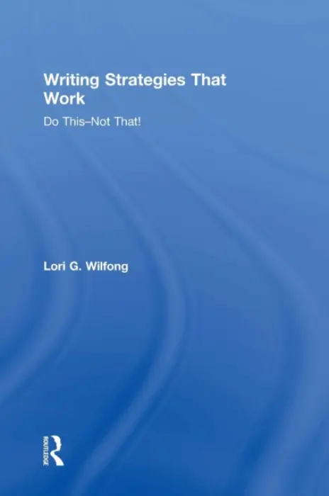 Writing Strategies That Work - Wilfong, Lori G. (Kent State University, USA)