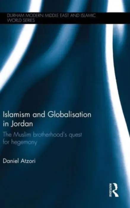 Islamism and Globalisation in Jordan - Atzori, Daniel (University of Durham, UK)