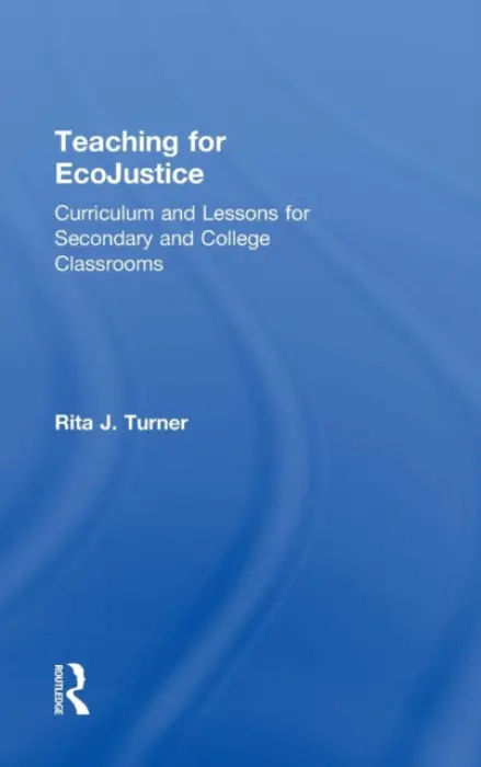 Teaching for EcoJustice - Turner, Rita J. (University of Maryland, Baltimore County, USA)