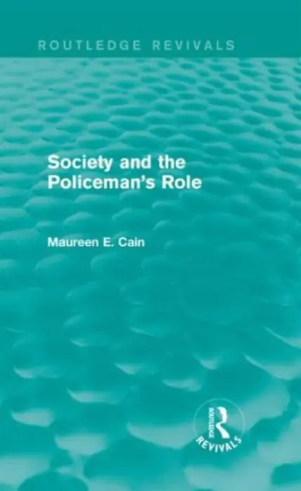 Society and the Policeman's Role - Cain, Maureen E.