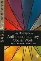 Key Concepts in Anti-Discriminatory Social Work - Okitikpi, Toyin a Aymer, Cathy