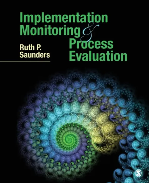Implementation Monitoring and Process Evaluation - Saunders, Ruth P.