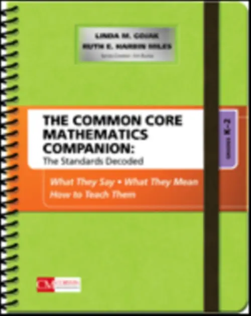 Common Core Mathematics Companion: The Standards Decoded, Grades K-2 - Gojak, Linda M. a Harbin Miles, Ruth