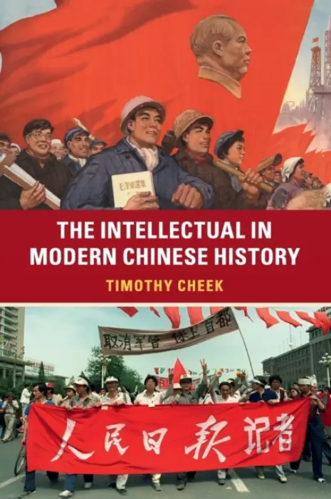 Intellectual in Modern Chinese History - Cheek, Timothy (University of British Columbia, Vancouver)