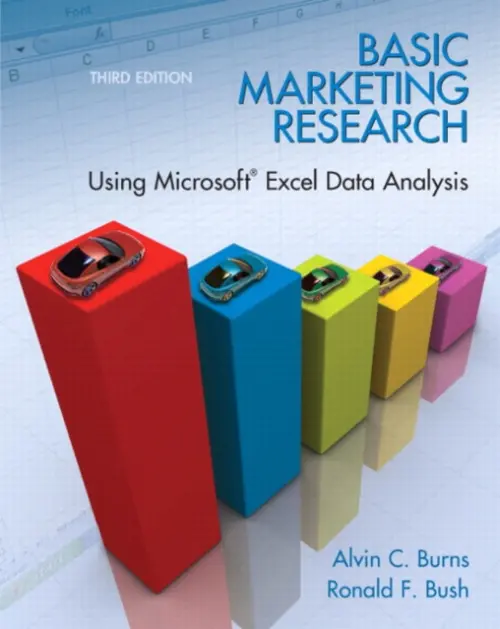 Basic Marketing Research with Excel - Burns, Alvin a Bush, Ronald