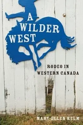 Wilder West - Kelm, Mary-Ellen