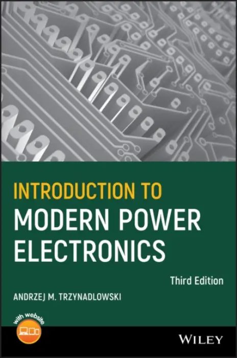 Introduction to Modern Power Electronics - Trzynadlowski, Andrzej M. (University of Nevada, Reno, Nevada)