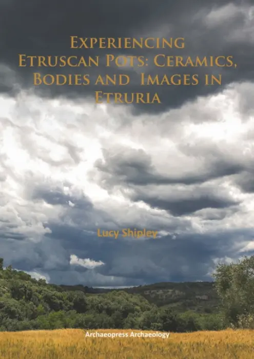 Experiencing Etruscan Pots - Shipley, Lucy
