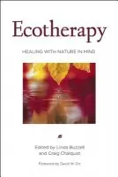 Ecotherapy (Healing with Nature in Mind) - Linda Buzzell, Craig Chalquist