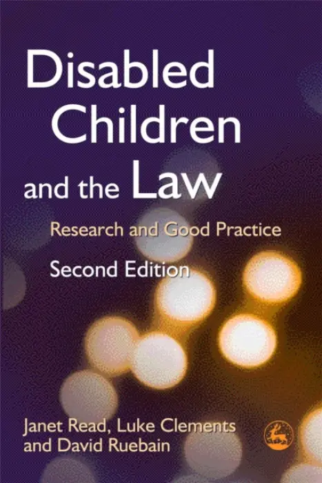 Disabled Children and the Law - Read, Janet a Clements, Luke a Ruebain, David