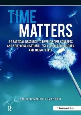 Time Matters - Pembery, Janet a Doran, Clare a Dutt, Sarah