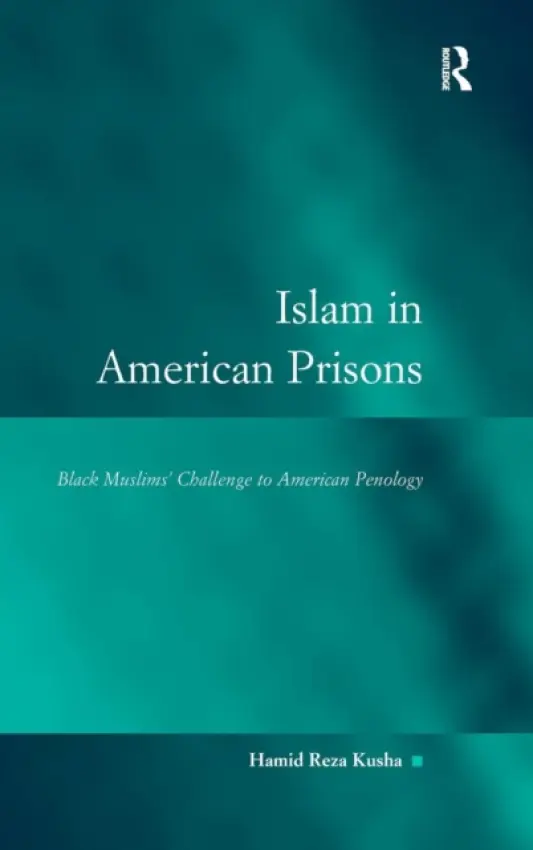Islam in American Prisons - Kusha, Hamid Reza