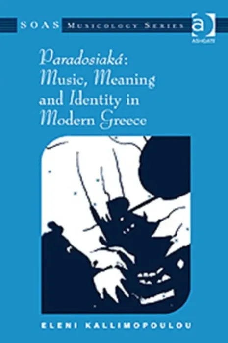 Paradosiaka: Music, Meaning and Identity in Modern Greece - Kallimopoulou, Eleni