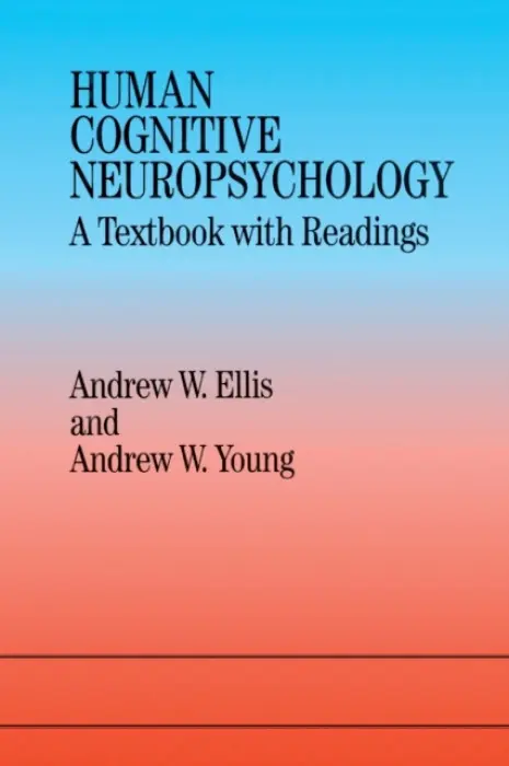 Human Cognitive Neuropsychology - Ellis, Andrew W. a Young, Andrew W.
