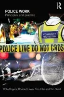 Police Work - Rogers, Colin (University of Glamorgan, UK) a Lewis, Rhobert (University of Glamorgan, UK) a John, Tim (University of Glamorgan, UK) a Read, Tim (University of Glamorgan, UK)