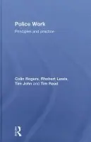 Police Work - Rogers, Colin (University of Glamorgan, UK) a Lewis, Rhobert (University of Glamorgan, UK) a John, Tim (University of Glamorgan, UK) a Read, Tim (University of Glamorgan, UK)