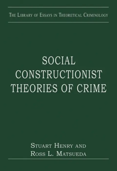 Social Constructionist Theories of Crime - Matsueda, Ross L.