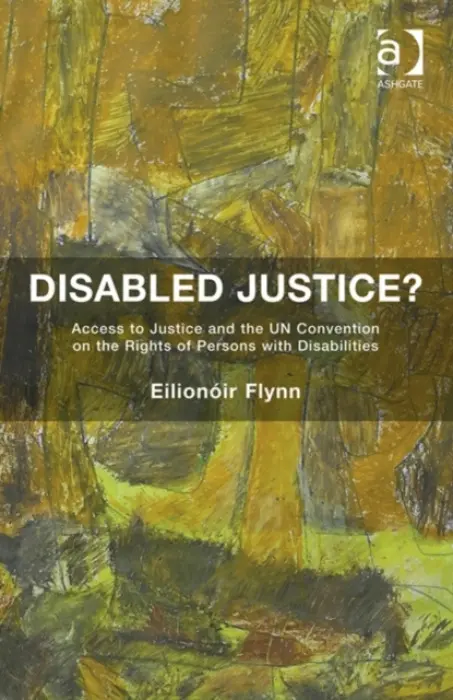 Disabled Justice? - Flynn, Eilionoir