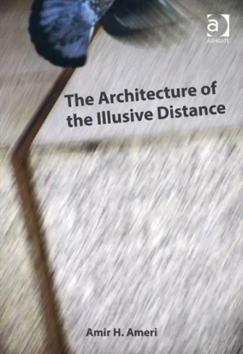 Architecture of the Illusive Distance - Ameri, Amir H.