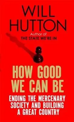 How Good We Can Be - Hutton, Will