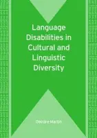 Language Disabilities in Cultural and Linguistic Diversity - Martin, Deirdre