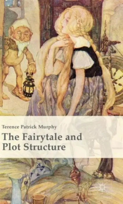 Fairytale and Plot Structure - Murphy, Terence Patrick