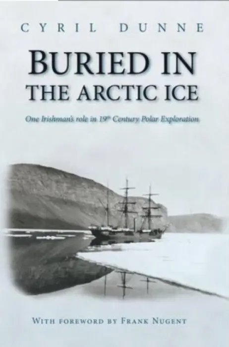 Buried in the Arctic Ice - Dunne, Cyril